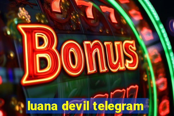 luana devil telegram